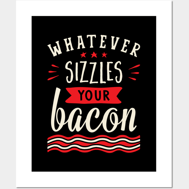 Whatever Sizzles Your Bacon Typography Wall Art by brogressproject